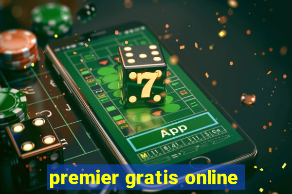 premier gratis online